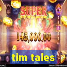 tim tales